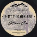 & My Mother Say - Don\'t Be Affraid (Original Mix)