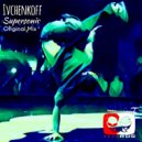Ivchenkoff - Supersonic (Original Mix)