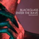 Blackglass - Enter The Rave