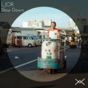 Ljor - Slow Down (Original Mix)
