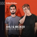 MRJ & Broker - Back In The Days (Original Mix)