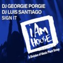 Dj Georgie Porgie & DJ Luis Santiago - Sign It (House)