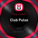 Tony Lucker - Club Pulse (LIVE HIT REMIXES) ()