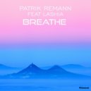 Patrik Remann Feat Lashia - Breathe (Original Mix)