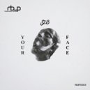 S2i8 - Your Face (Original Mix)