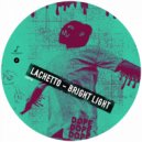 Lachetto - Bright Light (Original Mix)