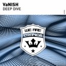 VaNISH - Deep Dive (Original Mix)