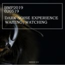 Dark Noise Experience - I Am Waiting (Original Mix)