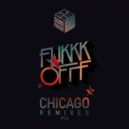 Fukkk Offf - Chicago