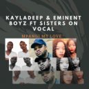Kayladeep & Eminent Boyz ft Sisters On Vocal - Mpangi My Love (Original Mix)