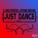 DJ Giggs Superstar & Epitome Resound - Just Dance (Radio Edit)
