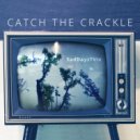 Catch The Crackle - Grand Finale (Outro) (Original Mix)