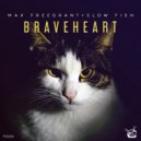 Max Freegrant & Slow Fish - Braveheart