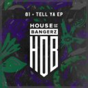 81 - Tell Ya (Original Mix)
