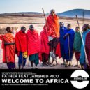 Father, Jamshed Pico - Welcome To Africa (Original Mix)