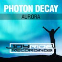 PHOTON DECAY - Aurora