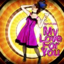 Infuture - My Love For You (Aquaphonik Beach Ready Mix)