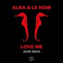 Alba & Le Noir - Love Me