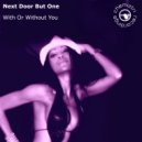 Next Door But One - With Or Without You (Goosebump Remix)