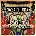 Sasa Di Toma - Baby Knife (LucaJLove Remix)