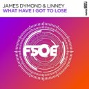 James Dymond & Linney - What Have I Got To Lose (Extended Mix)