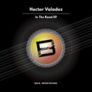 Hector Valadez - Road Trip Of AXRS (Original Mix)