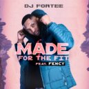 DJ Fortee feat. Fency - Made For The Fit (Original Mix)