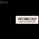 Cemilog & Guray Kilic - Workout