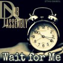 Dub Assembly - Wait For Me
