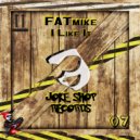 FATmike - I Like It (Original Mix)
