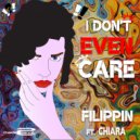FILIPPIN ft. Chiara - I Don't Even Care