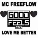 MC Freeflow - Love Me Better
