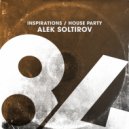Alek Soltirov - House Party