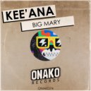Kee\'ana - Big Mary (Original Mix)