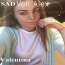 Sad Von Alex - Valentina