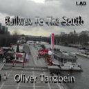 Oliver Tanzbein - Railway To The South