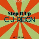 CJ Reign - Step It Up