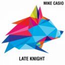 Mike Casio - Late Knight