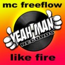 MC Freeflow - Like Fire