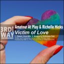 Amateur At Play & Richelle Hicks - Victim of Love