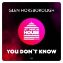 Glen Horsborough - You Don't Know