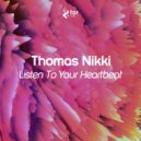 Thomas Nikki - Listen To Your Heartbeat (Original Mix)