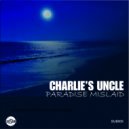 Charlie's Uncle - Paradise Mislaid