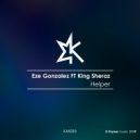 Eze Gonzalez Feat. King Sheraz - Helper (Original Mix)