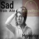 Sad Von Alex - Hypocrisy (Original Mix)