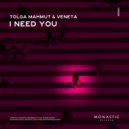 Tolga Mahmut & Veneta - I Need You (Extended Mix)