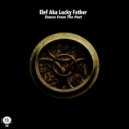 Elef Aka Lucky Father - Dance From The Past (Original Mix)