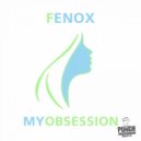 Fenox - My Obsession (Original Mix)