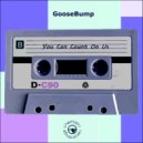 Goosebump - You Can Count On Us