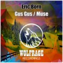 Eric Born - Gus Gus (Original Mix)
